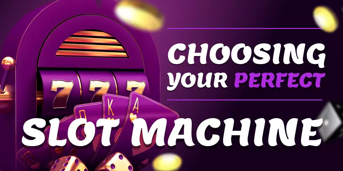 5 Tips for Choosing Your Perfect Slot Machine