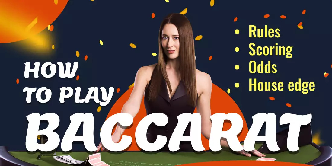 How to play baccarat Rules, scoring, odds, house edge