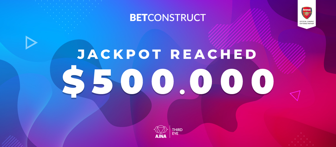 BetConstruct Jackpot Reached $500,000 BetConstruct Jackpot Reached $500,000