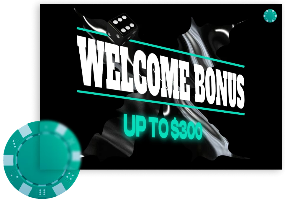 Welcome Bonus Up to 300$