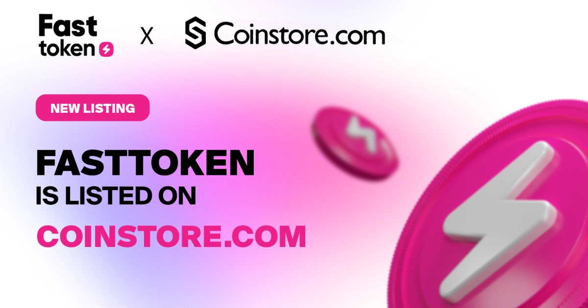 Fasttoken (FTN) will now be listed on Coinstore from March 20