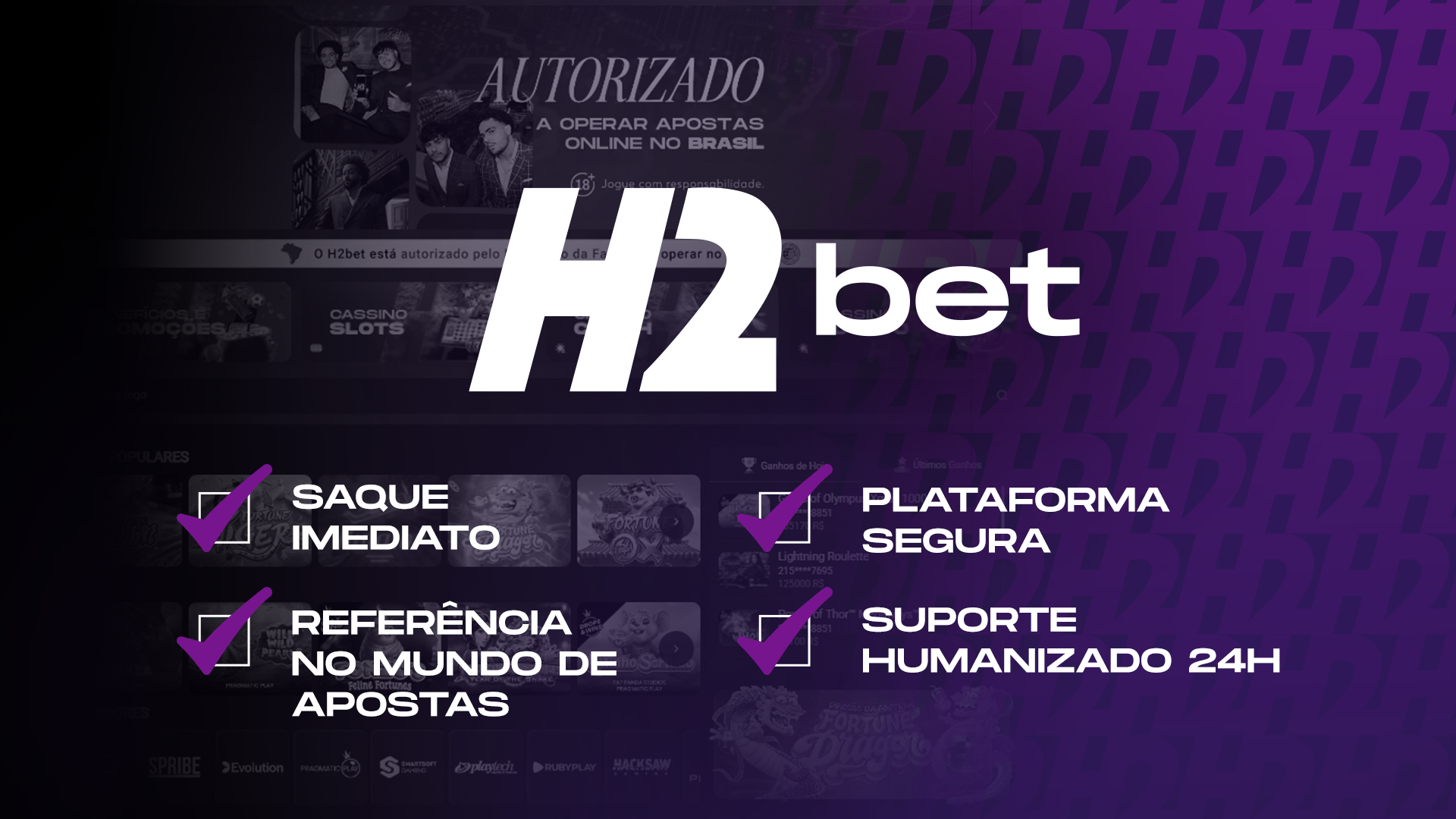 imagem com logo do h2bet e as frases "saque imediato", "plataforma segura", "referência no mundo de apostas" e "suporte humanizado 24 horas"