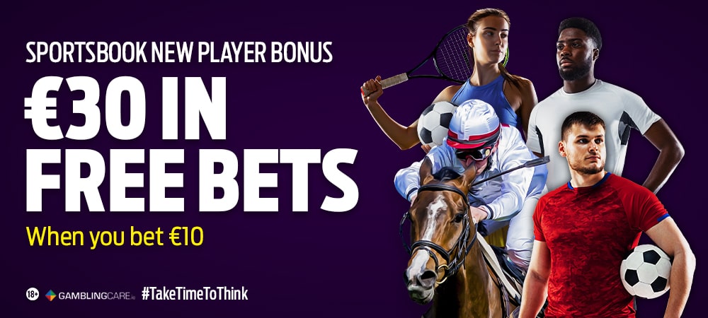 Sportsbook New Player Bonus: Bet €10, Get €30