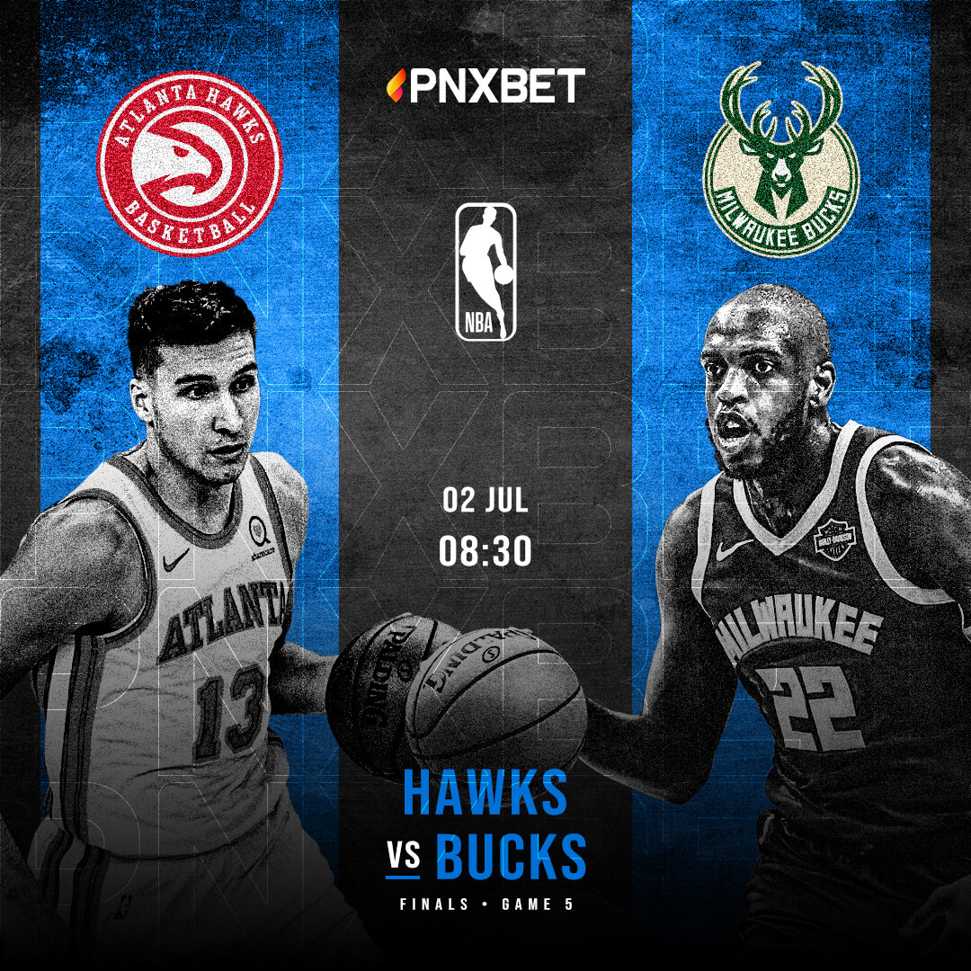 NBA Hawks Vs Bucks Finals Game 5 Pnxbet