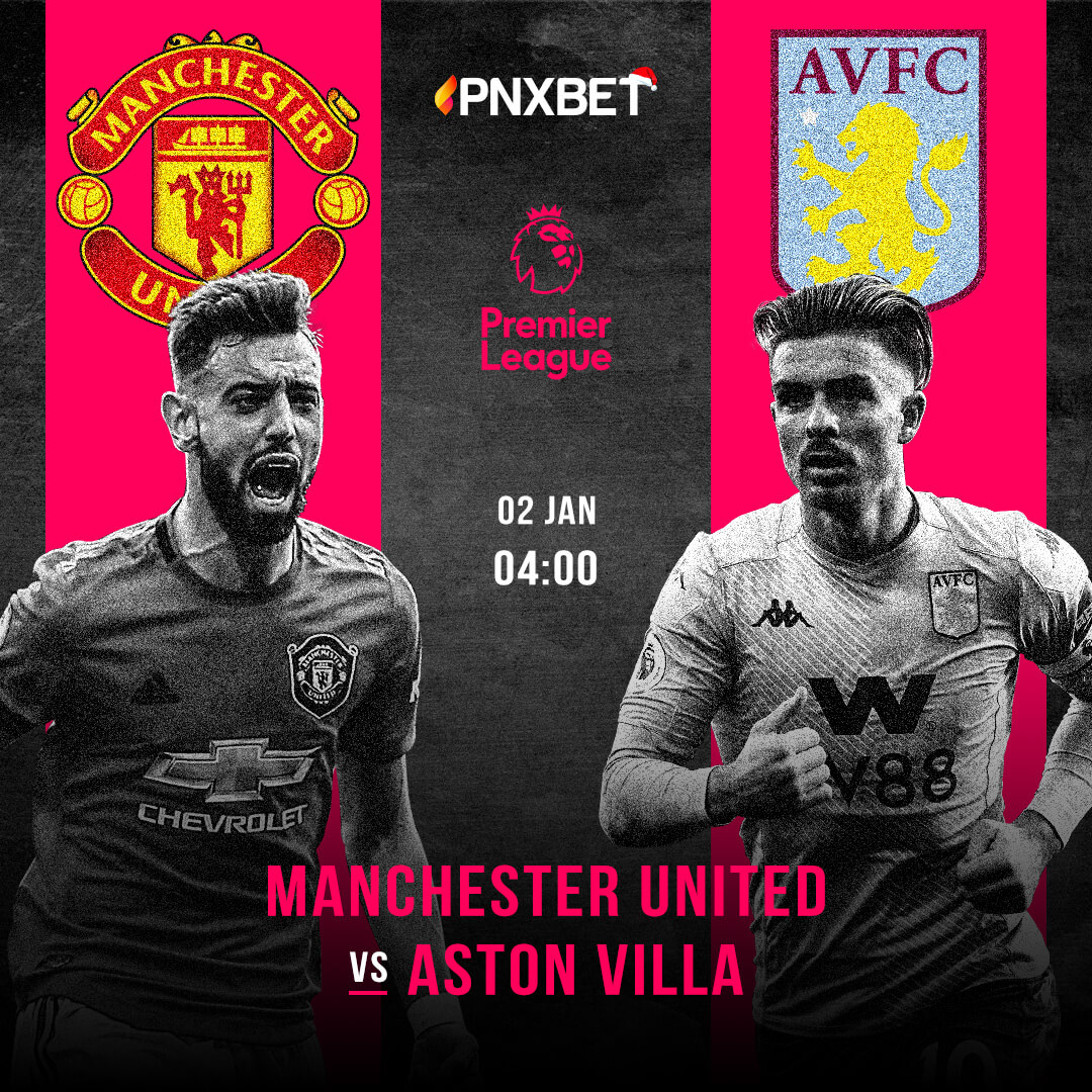 Premier League: Manchester United vs Aston Villa - Pnxbet