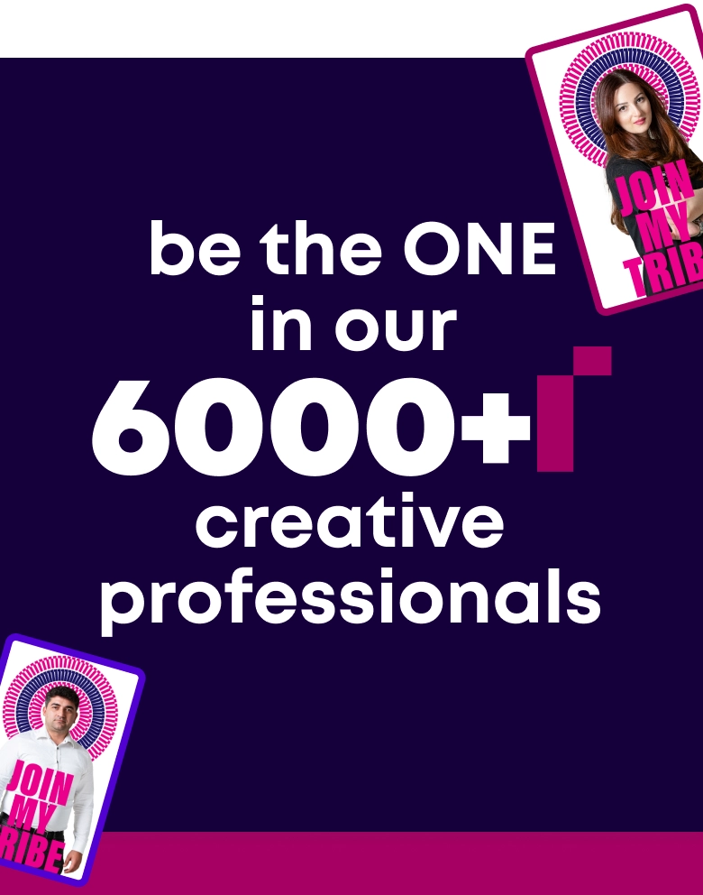 be the one in our 6000 + 1 creative professionals