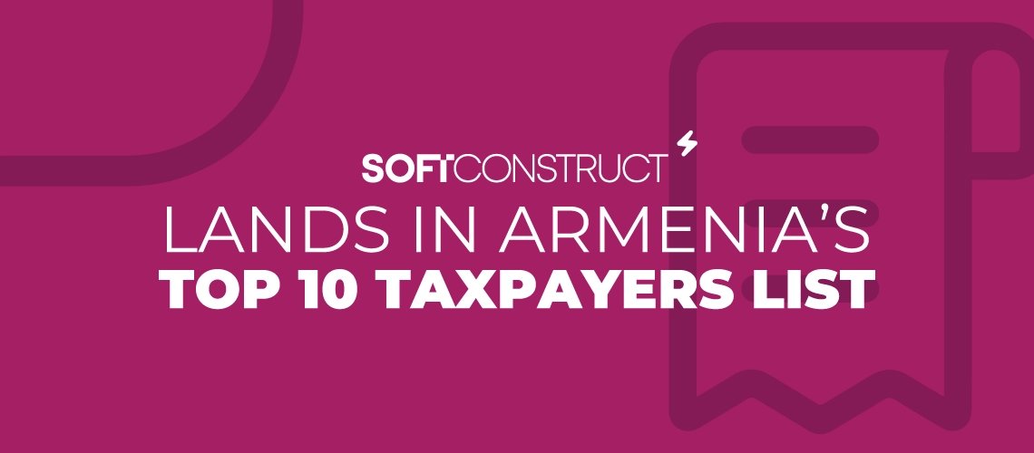 SoftConstruct Lands in Armenia’s Top 10 Taxpayers List