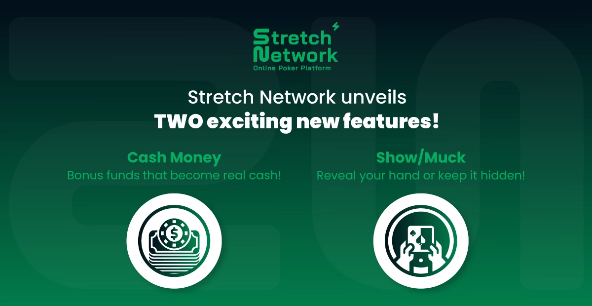 Stretch Network Unveils Show/Muck and Cash Money Features for Enhanced Online Poker Gameplay