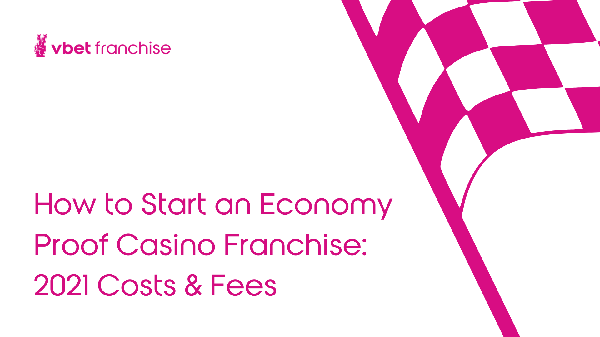 How to Start an Economy Proof Casino Franchise: 2021 Costs & Fees