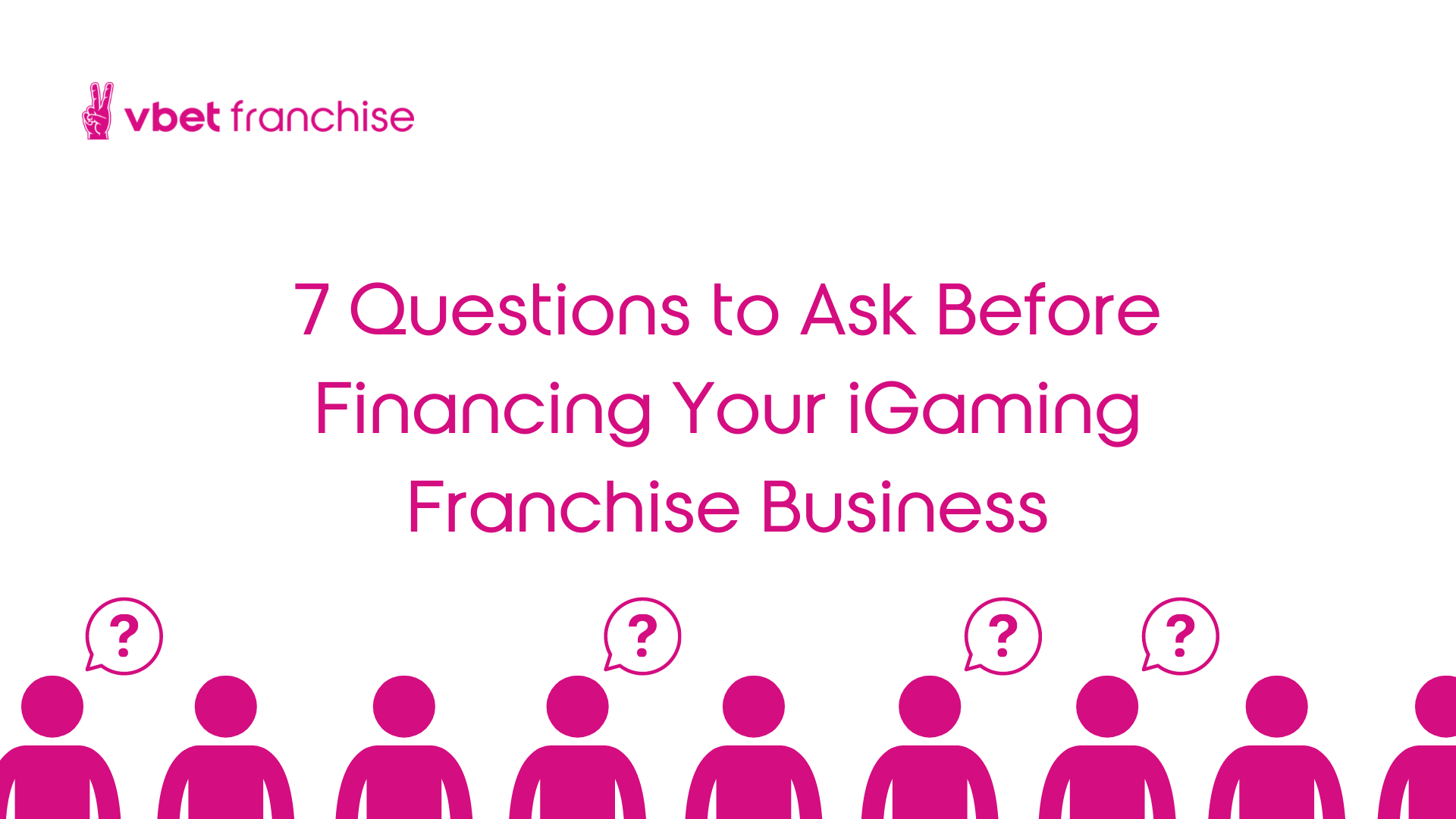 7 Questions to Ask Before Financing Your iGaming Franchise Business