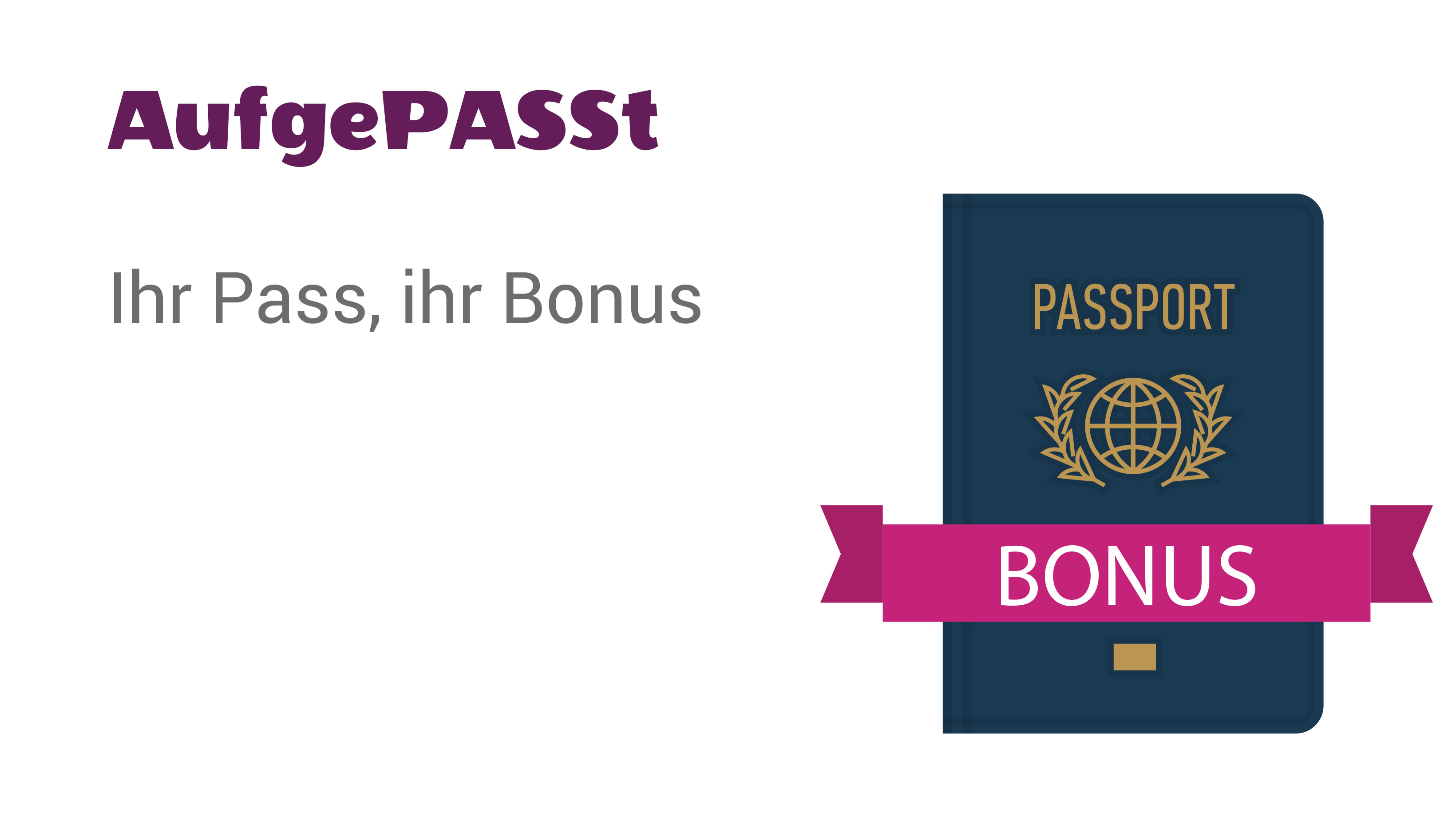 Ihr Pass ist Ihr Bonus!